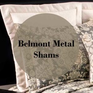 Belmont Metal Shams
