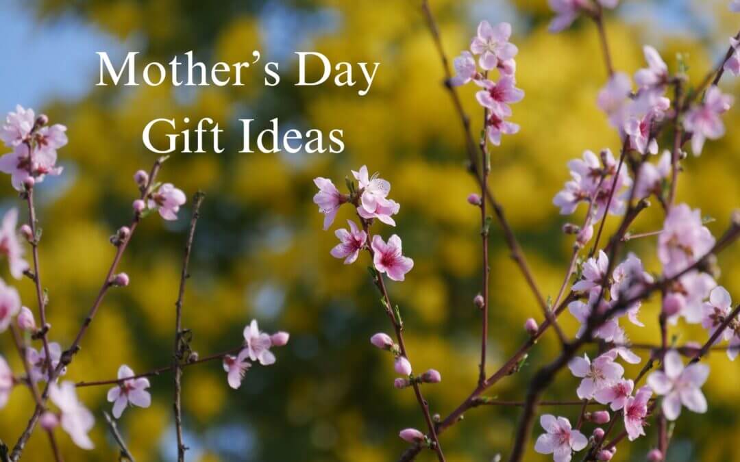 Mother’s Day Gift Ideas