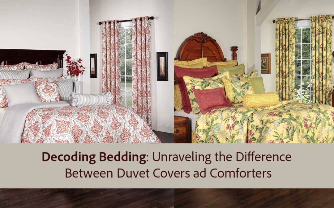 Decoding Bedding: Unraveling the Difference Between Duvet Covers and Comforters